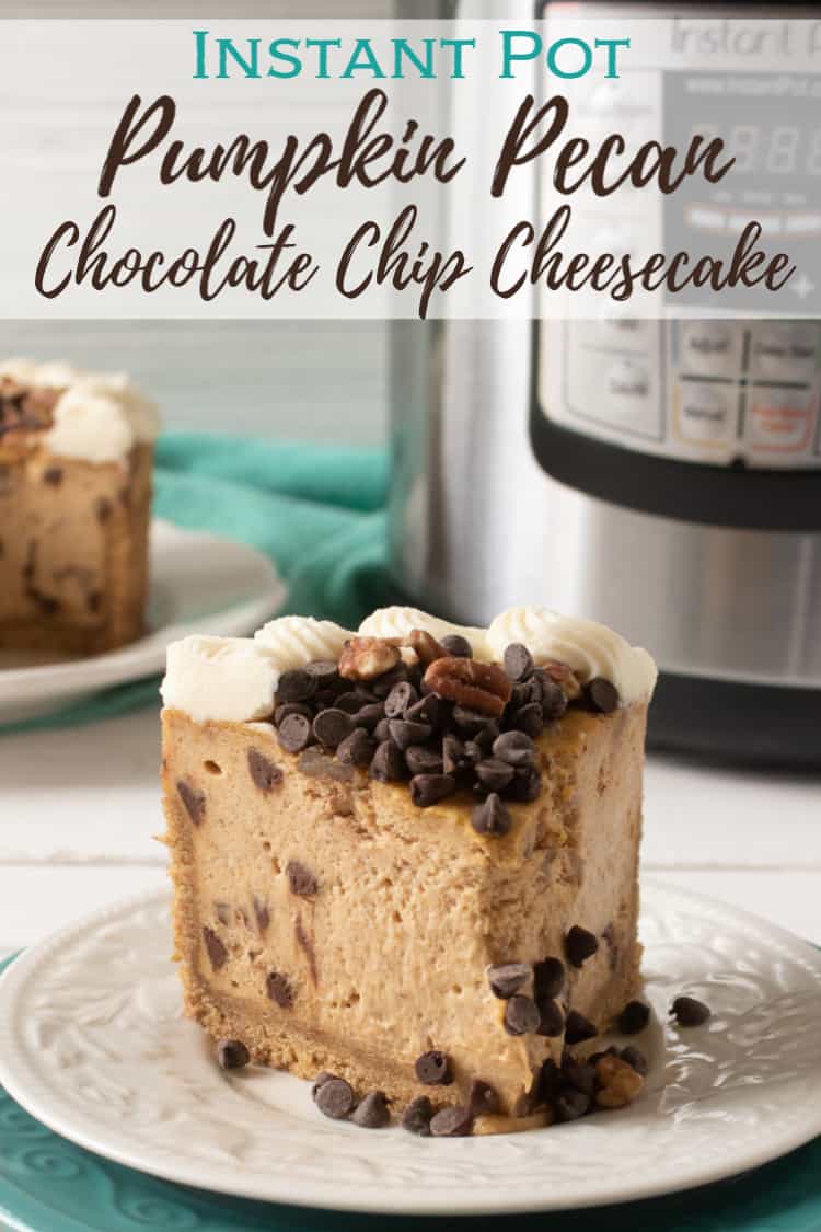 Instant Pot Pumpkin Pecan Chocolate Chip Cheesecake on plate with Pinterest text overlay
