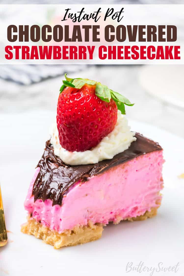 Instant Pot Chocolate Covered Strawberry Cheesecake