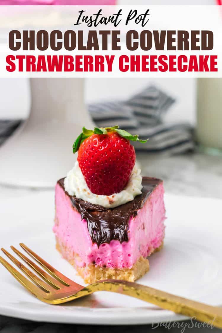 Instant Pot Chocolate Covered Strawberry Cheesecake