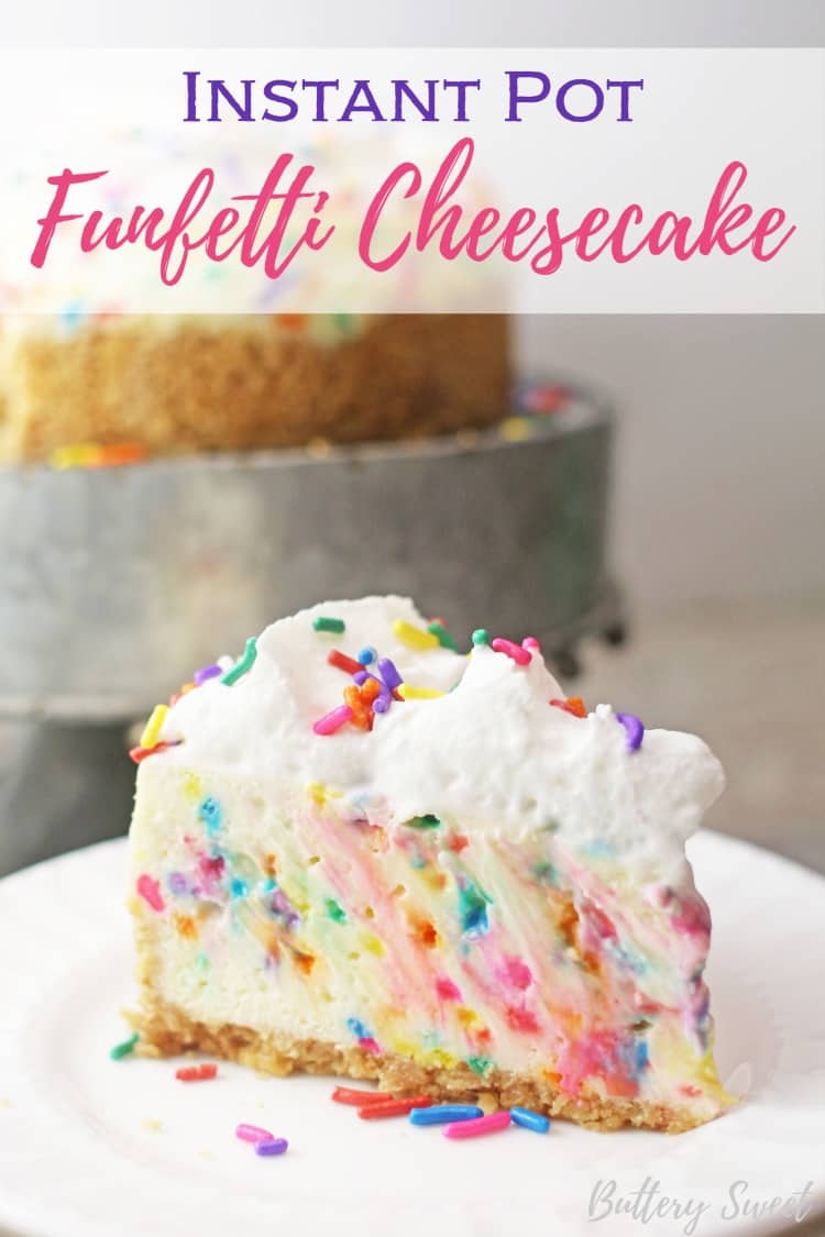 Slice of funfetti cheesecake on a white plate with the rest of the cheesecake in the background. Text at the top of the image "Instant Pot Funfetti Cheesecake"